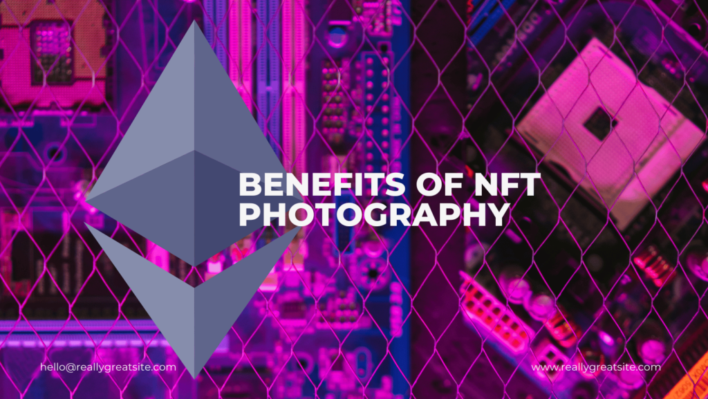 Benefits of nft photography